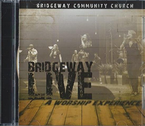 Bridgeway Community Church Worship Experience Music CD by Bridgeway C