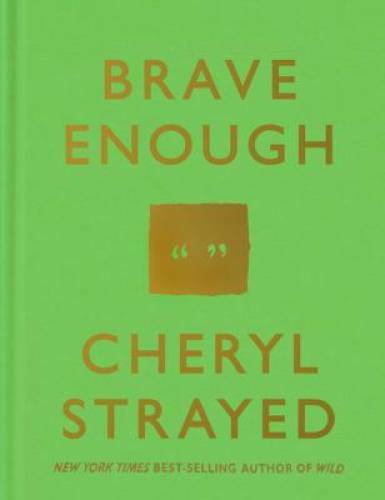 Brave Enough - Hardcover By Strayed, Cheryl - GOOD