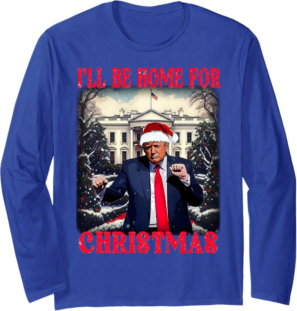 Dancing Funny Humorous Trump Ill Be Home Christmas Long Sleeve T-Shirt