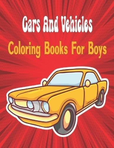 Oussama Zinaoui Cars And Vehicles Coloring Books For Boys Cool (Paperback)