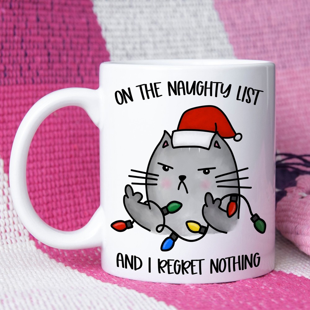 Funny Adult Humour Mug Gift Cat On The Naughty List And Regret Nothing