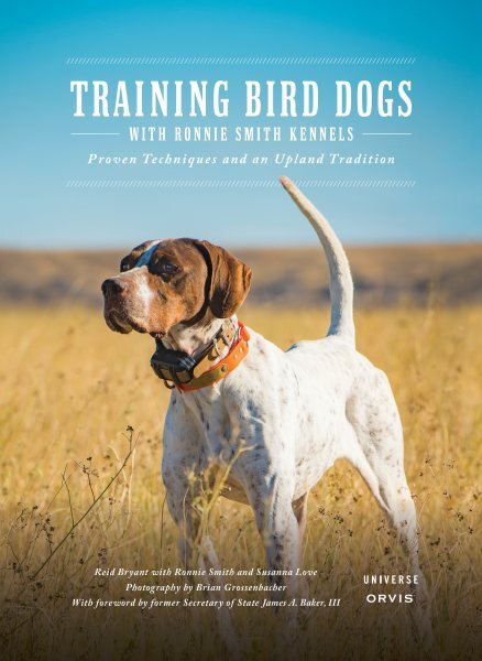 Training Bird Dogs With Ronnie Smith Kennels : Proven Techniques and an Uplan...