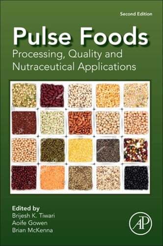 Pulse Foods: Processing, Quality and Nutraceutical Applications by Tiwari: New