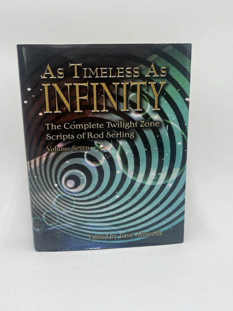 As Timeless as Infinity, Volume 7 The Complete Twilight Zone Scripts