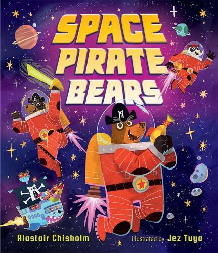 Alastair Chisholm Space Pirate Bears (Hardback)