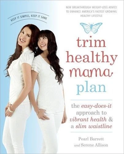 Trim Healthy Mama Plan : The Easy-Does-It Approach to Vibrant Health and a Slim Waistline by Serene Allison and Pearl Barrett (2015, Trade Paperback)