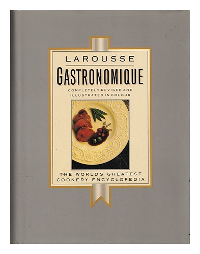 COURTINE, ROBERT J. Larousse gastronomique : the world's greatest cookery encycl