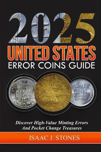 ISAAC J. STONES Isaac J Stones Error Coin Book 2025 (Paperback)