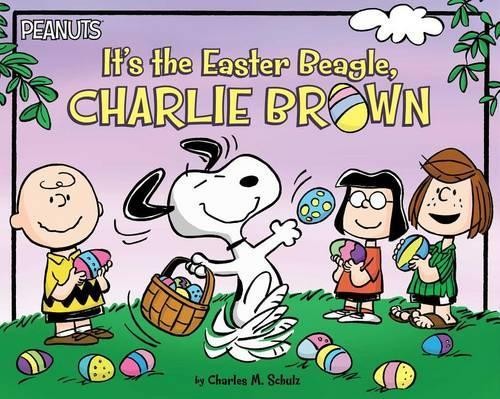 It's the Easter Beagle, Charlie Brown by Charles M. Schulz (2016, Picture Book)