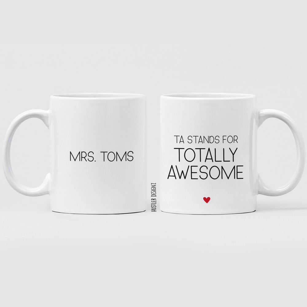 Ta Stands For Totally Awesome Ta Gift Ta Mug Personalized Mug Teaching Assistant