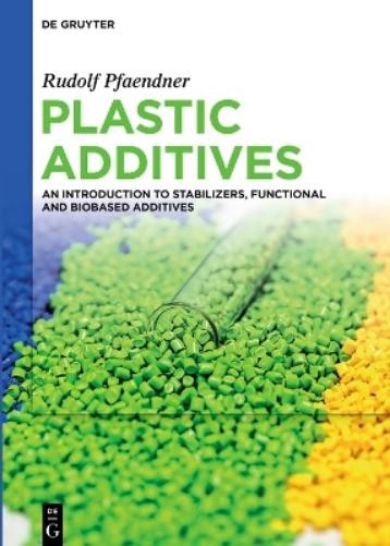 Rudolf Pfaendner Plastic Additives Hardcover Book