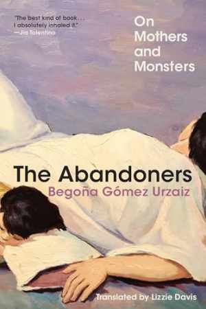 The Abandoners: Begoña Gómez Urzaiz’s Insightful Paperback on Motherhood and Loss - New Edition