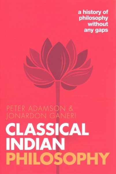 Classical Indian Philosophy History of Philosophy Without Any Gaps Paperback Edition