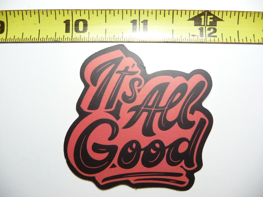 ITS ALL GOOD DECAL STICKER MOTIVATIONAL POSITIVE ATTITUDE MOTIVATE KINDNESS