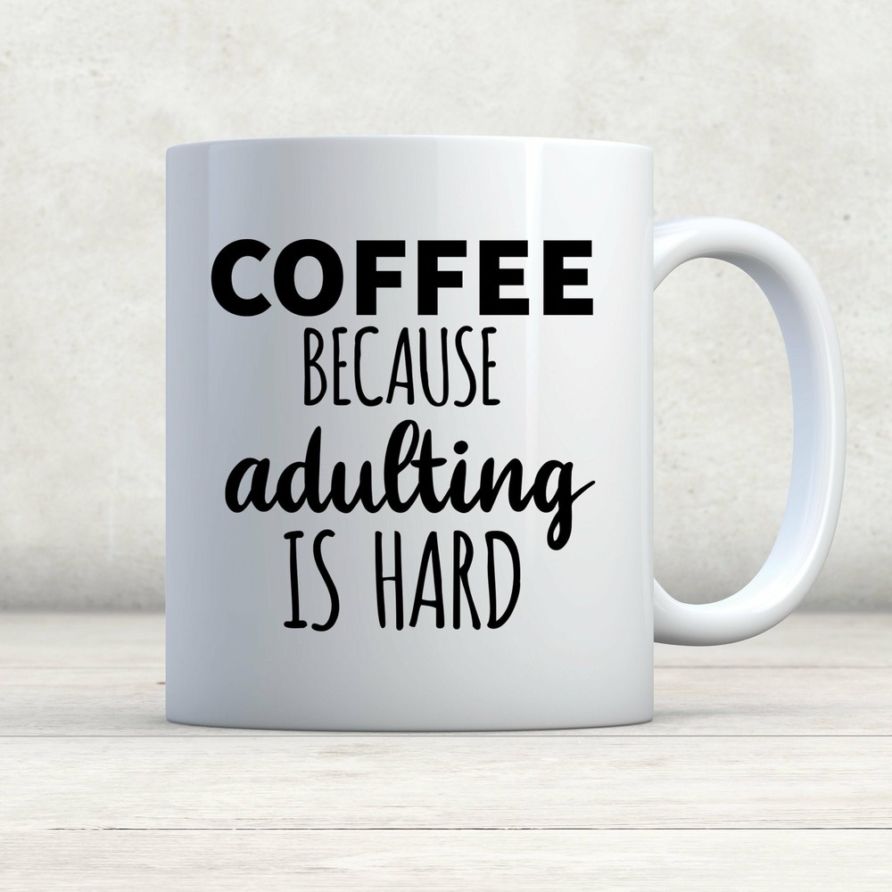Adulting Is Hard Mug Funny Coffee Mug Coffee Lover Mug Adult Coffee Mug Funny