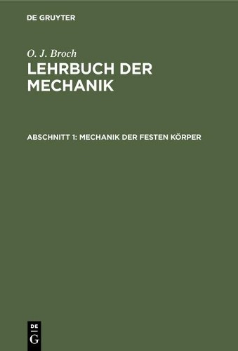O J Broch Mechanik der festen Körper (Hardback)