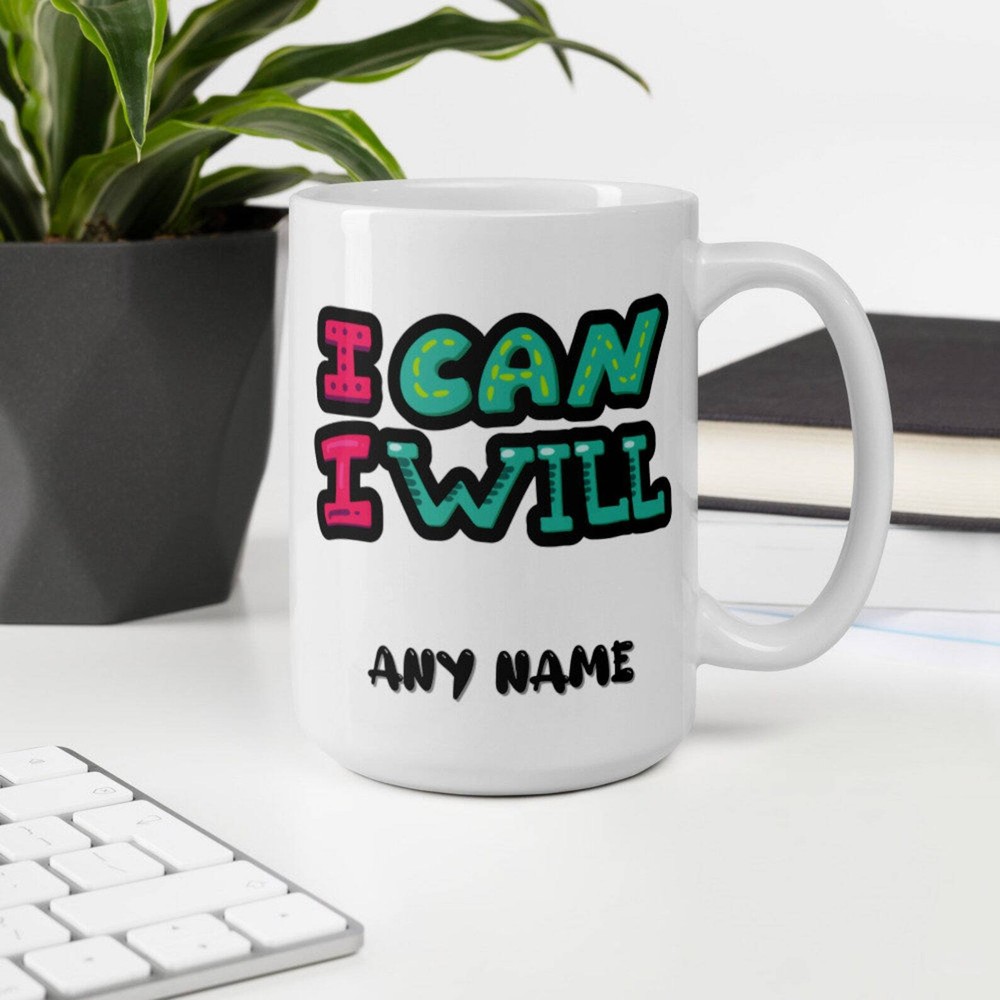 Personalised I Can I Will Mug Motivational Inspirational Quote Mug Positive