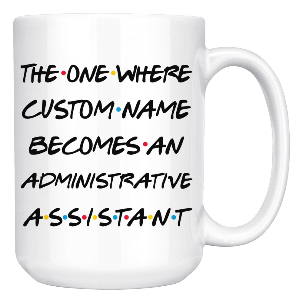 Personalized Administrative Assistant Mug Assistant Graduation Present Assistant
