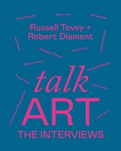 Talk Art The Interviews: Candid Conversations on Art, Life and More