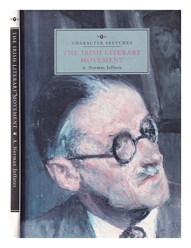 JEFFARES, A. NORMAN (ALEXANDER NORMAN) (1920-2005) The Irish literary movement /