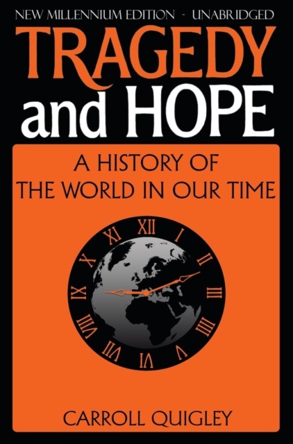 Tragedy and Hope by Carroll Quigley HARDBACK 9781939438010