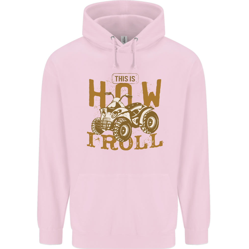 Quad Bike How I Roll Mens 80% Cotton Hoodie