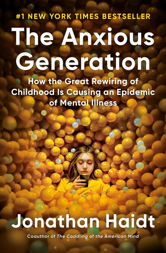 The Anxious Generation: How Childhood Rewiring Causes Epidemic of Mental Illness