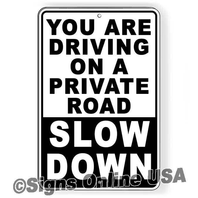 You Are Driving On A Private Road Slow Down Sign Decal  Warning Speed