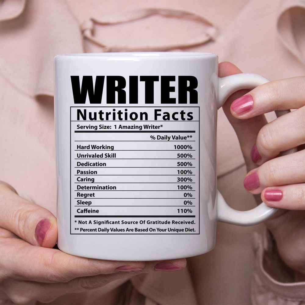 Funny Writer Nutritional Facts White Coffee Mug Coffee Mug Coffee Cup