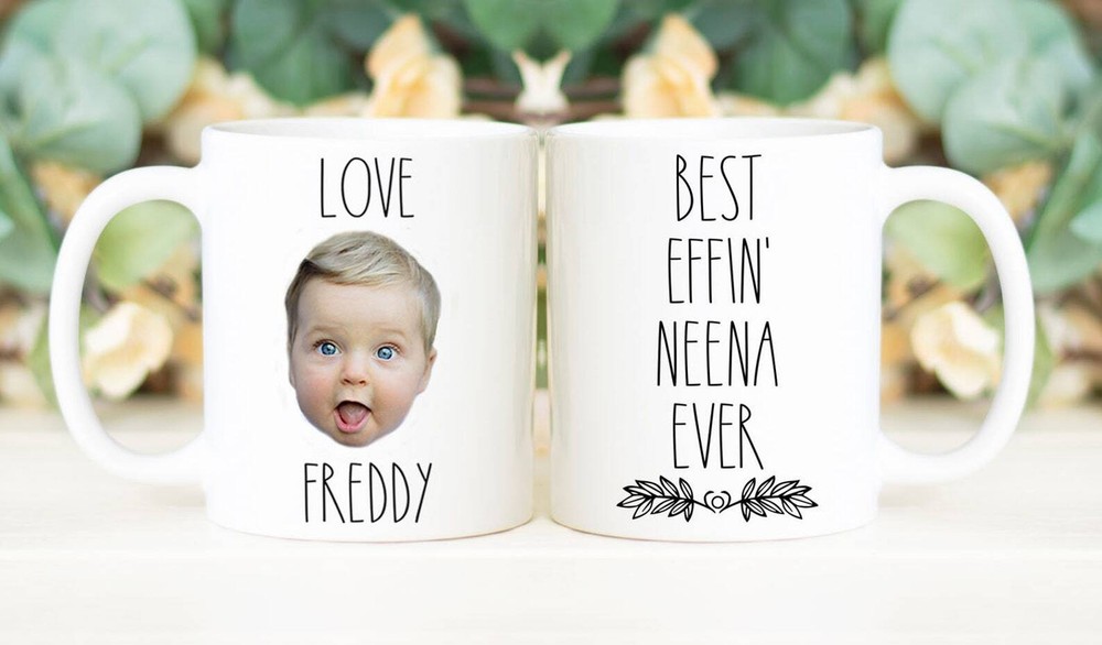 Best Effin' Neena Ever Mug Custom Face Mug Personalized With Photo Of Baby