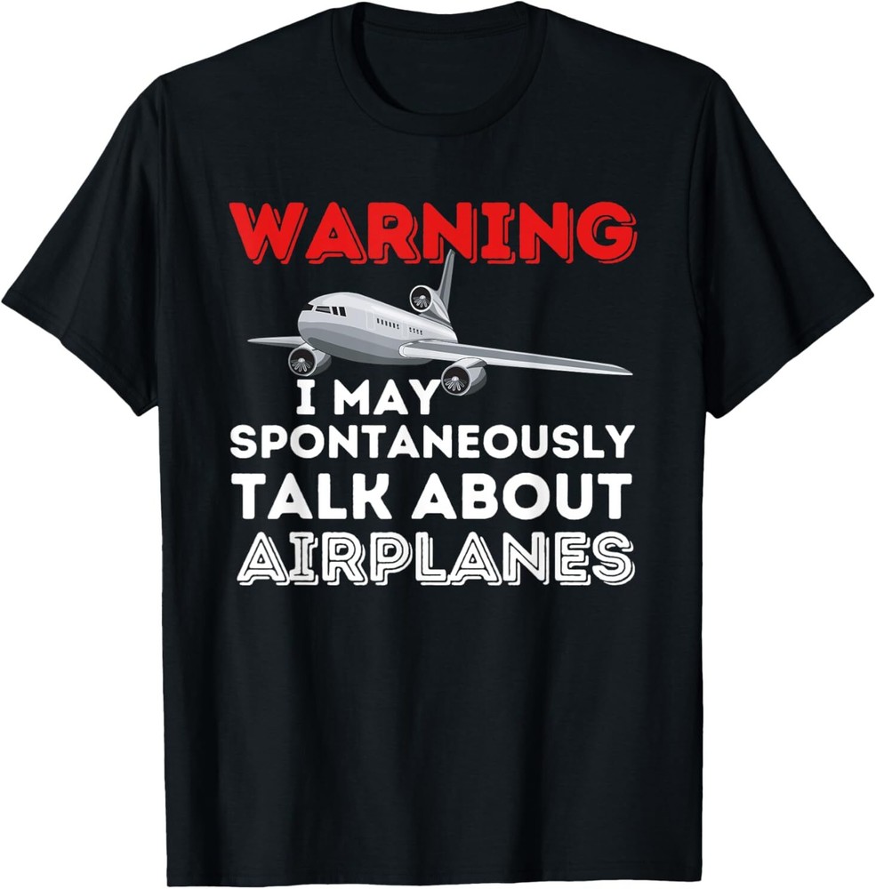 I May Talk About Airplanes - Funny Pilot & Aviation Airplane T-Shirt