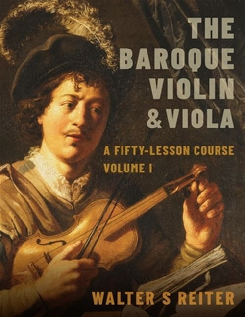 Baroque Violin & Viola : A Fifty-Lesson Course, Paperback by Reiter, Walter S...