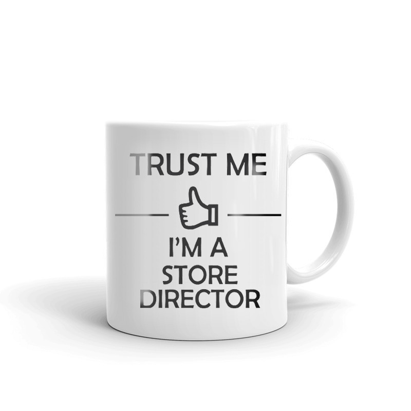 Trust Me I'm A Store Director Coffee Tea Coffee Tea Ceramic Mug Office Cup Gift
