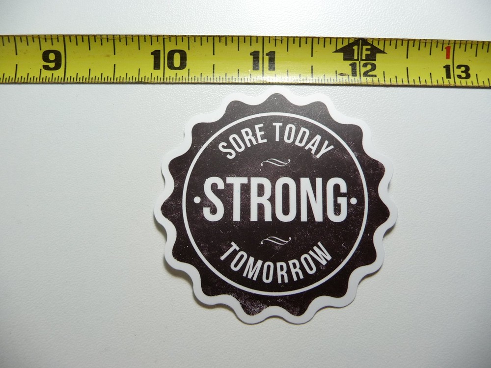 Sore Today Strong Tomorrow Gym Weightlifting Fitness Decal Sticker