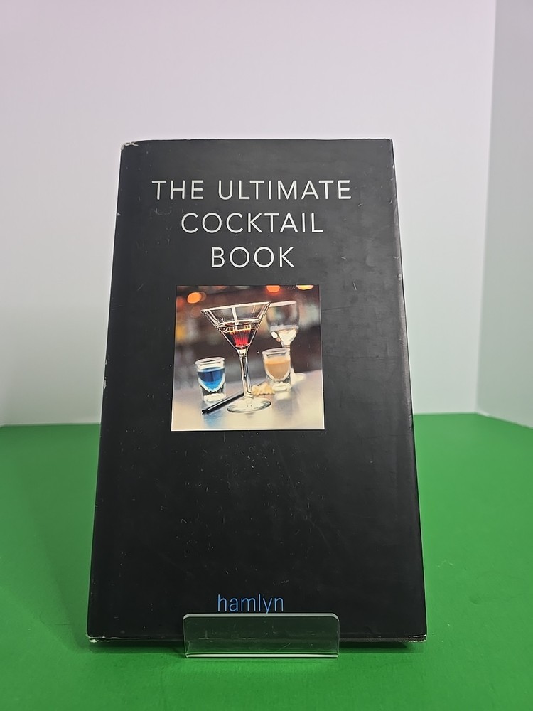 The Ultimate Cocktail Book (Hamlyn, 2001 HC) – Mixed Drinks, Party Hosting, &...