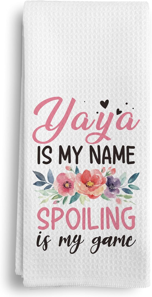 Yaya Gifts Kitchen Towels, Yaya Is My Name Spoiling Is My Game Decorative Dish T