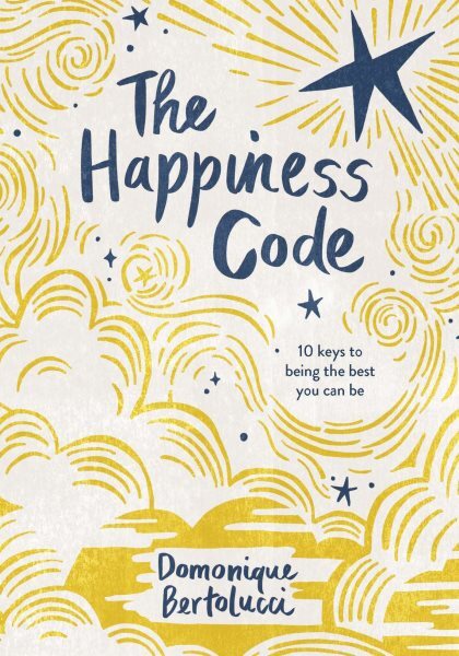 Happiness Code : 10 Keys to Being the Best You Can Be, Hardcover by Bertolucc...