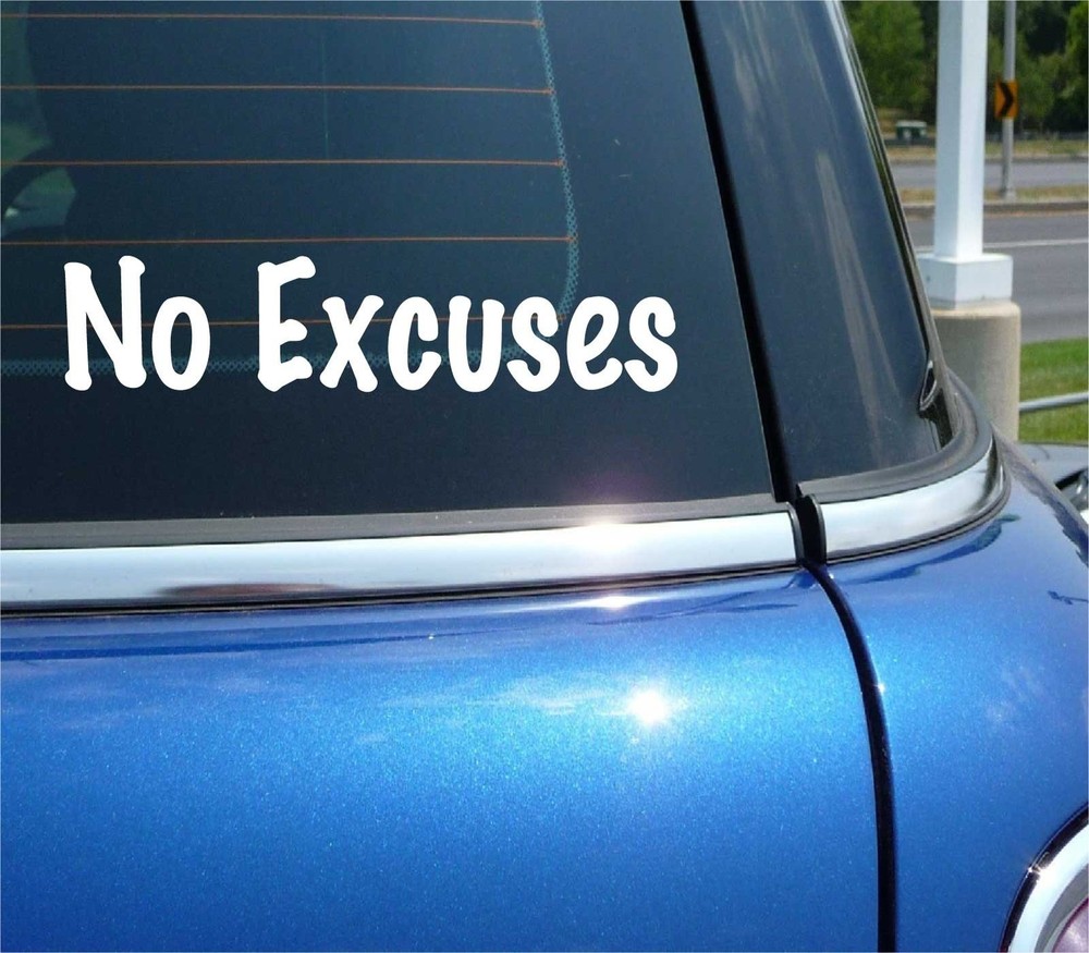 No Excuses Decal Sticker for Car Truck - Compete Try Goal Better Life