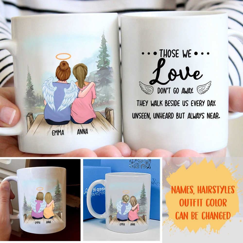 Personalized Mom Memorial Coffee Mug Those We Love Don't Go Away Mother Daughter