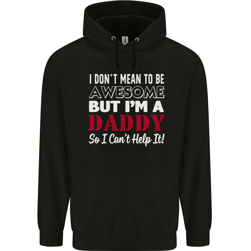 I Dont Mean to but Im a Daddy Fathers Day Mens 80% Cotton Hoodie