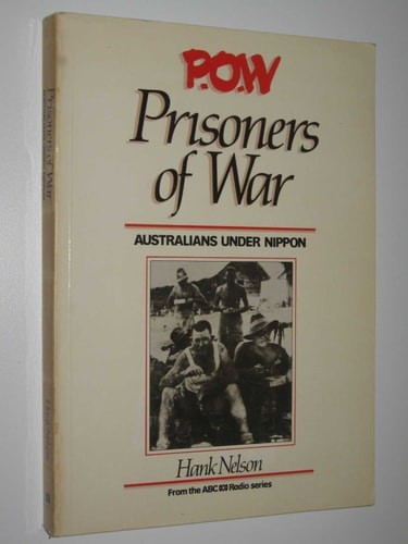 P.O.W: Prisoners of War: Australians Under Nippon by Nelson, Hank, Acceptable Bo