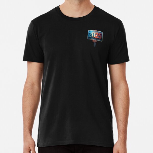 2025 Happy New Year Sticker Premium Made in USA Premium T-Shirt S-5XL