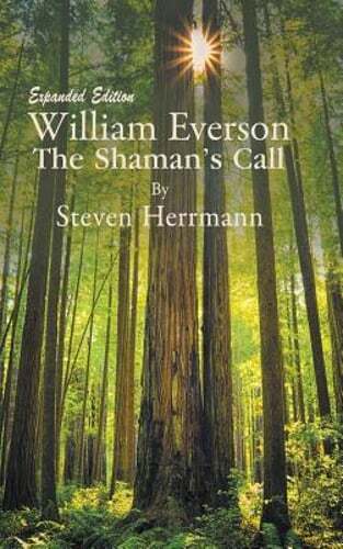 William Everson: The Shaman's Call - Expanded Edition by Steven Herrmann: New