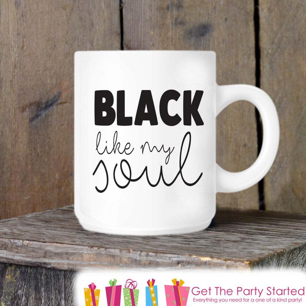 Black Like My Soul Funny Coffee Mug Gift for Coffee Lovers