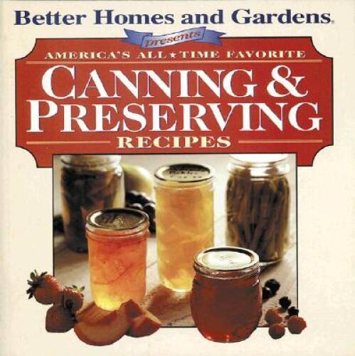Better Homes Gardens Americas All-Time Favorite Cann Book - Good Condition  