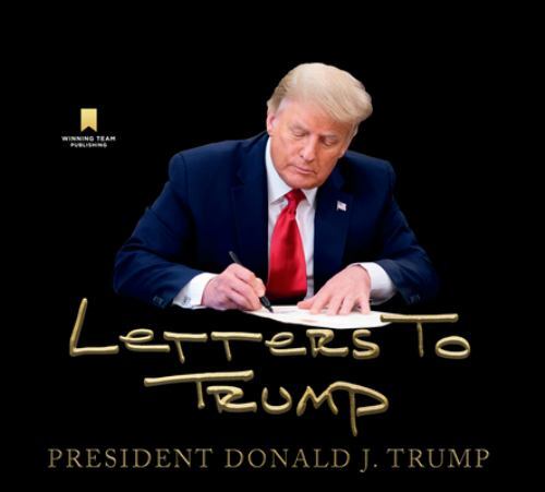 Letters to Trump by Trump, Donald J., Like New Used, Free shipping in the US
