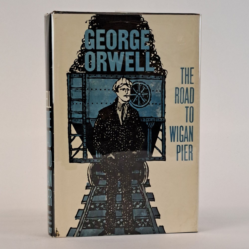 George Orwell / THE ROAD TO WIGAN PIER 1st Edition 1958