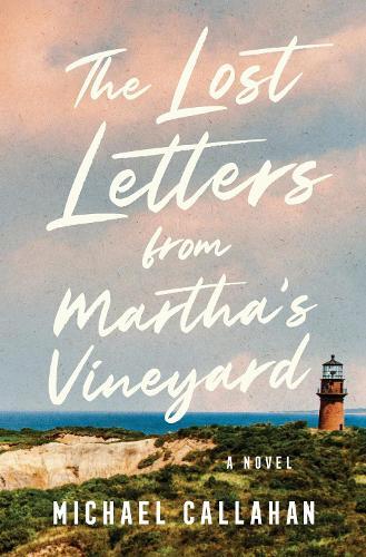 Michael Callahan The Lost Letters from Martha's Vineyard (Hardback)