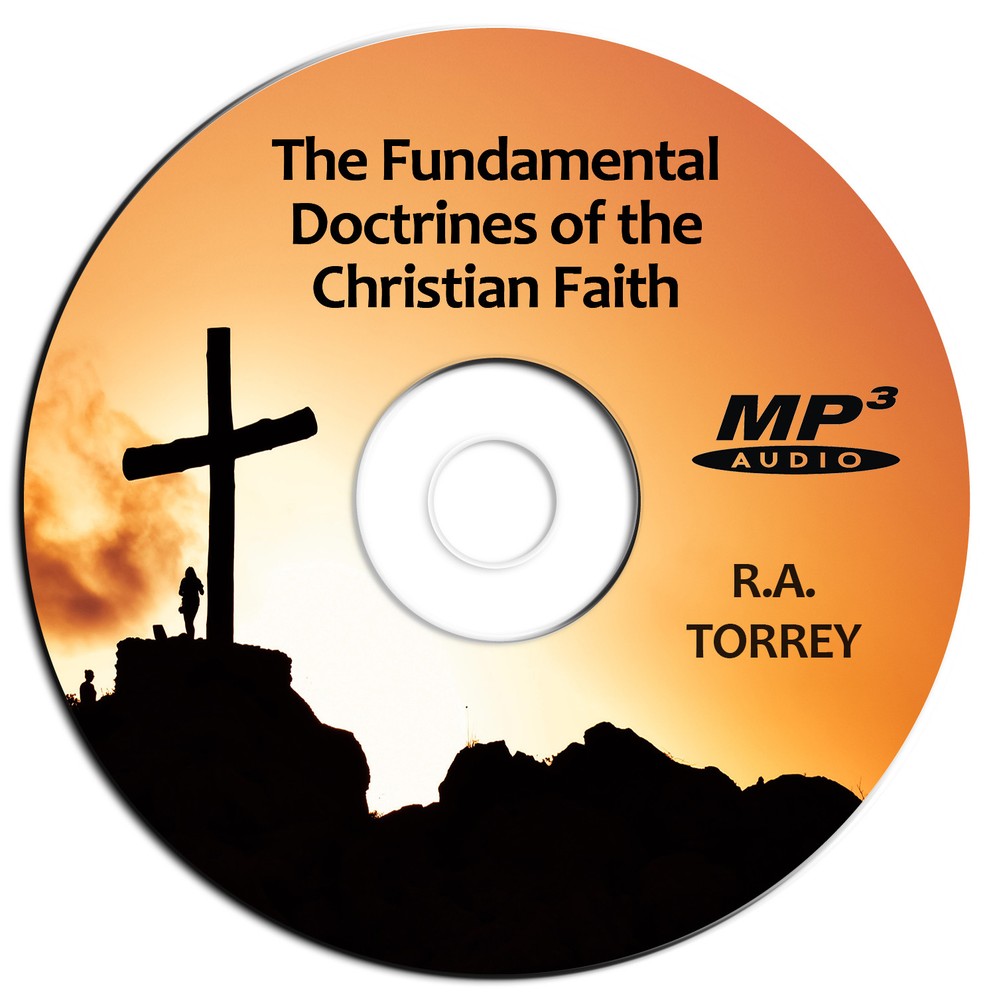 Fundamental Doctrines Christian Faith-RA Torrey-Bible Sermons-MP3-Audiobook-CD