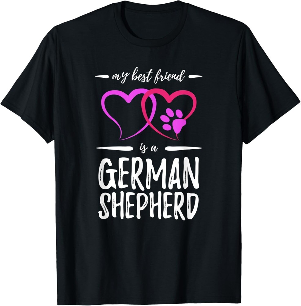 Best Friend German Shepherd Dog Funny Dog Mom Gift Unisex T-Shirt